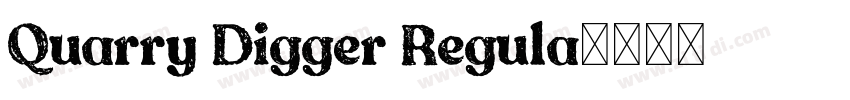 Quarry Digger Regula字体转换